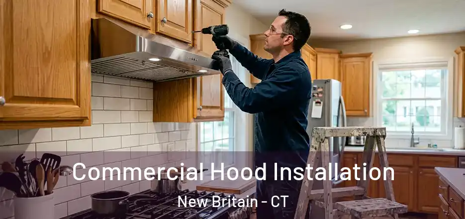 Commercial Hood Installation New Britain - CT