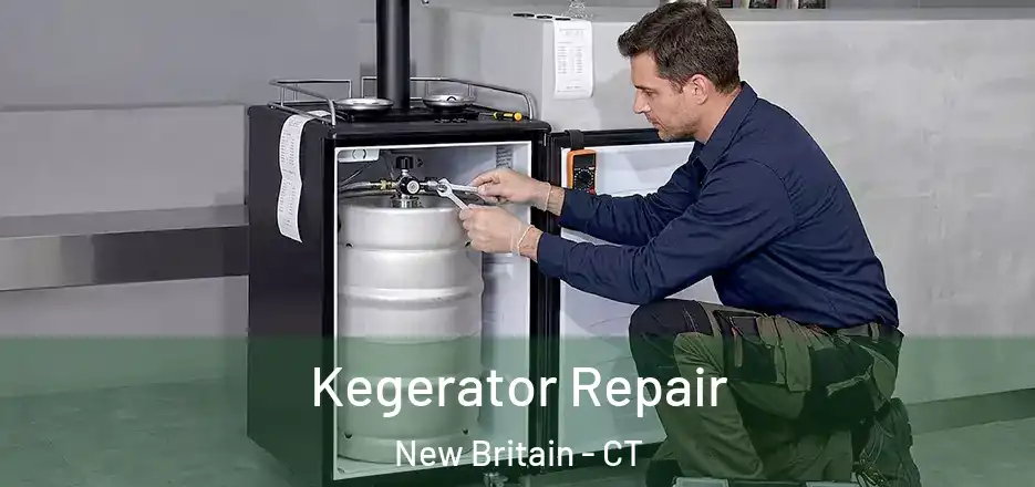 Kegerator Repair New Britain - CT