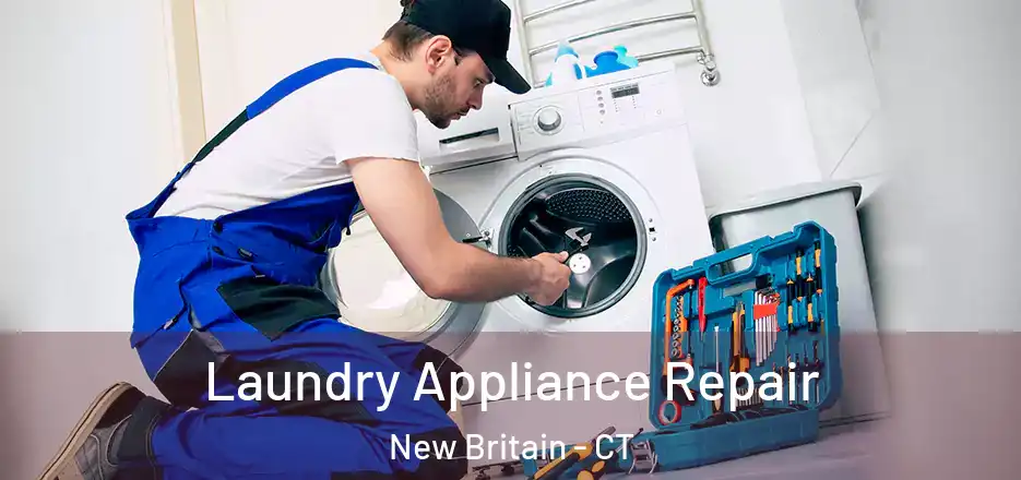 Laundry Appliance Repair New Britain - CT