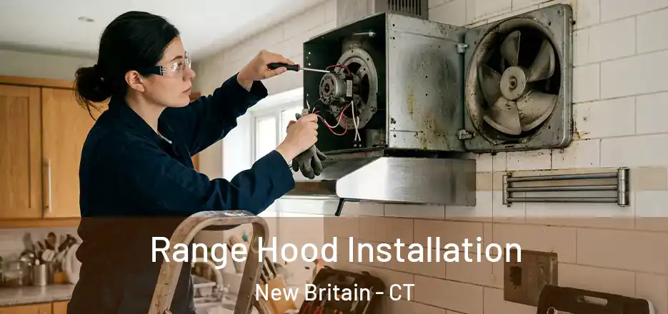  Range Hood Installation New Britain - CT