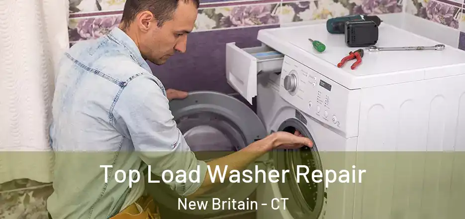 Top Load Washer Repair New Britain - CT